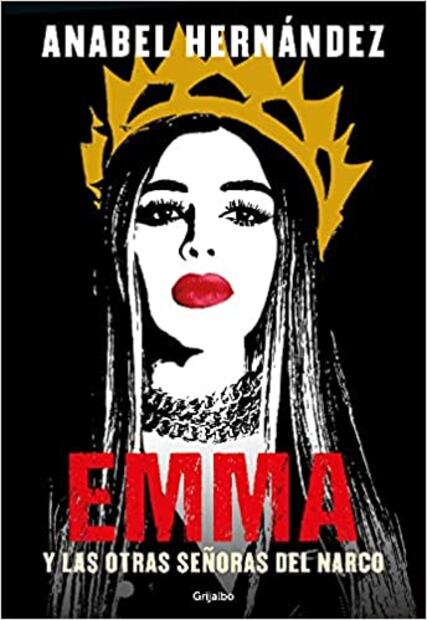 Anabel Hernández sostiene lo escrito en “Emma y las otras señoras del narco”